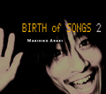 BIRTH of SONGS 2